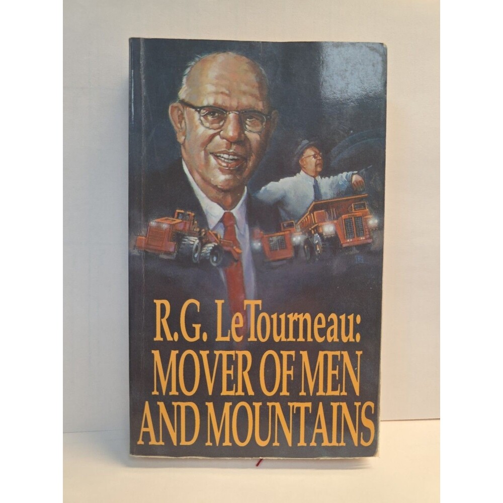 Mover Of Men & Mountains, R. G. LeTourneau